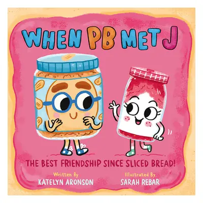 "When PB Met J" - "" ("Aronson Katelyn")