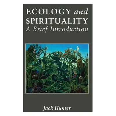 "Ecology and Spirituality: A Brief Introduction" - "" ("Hunter Jack")