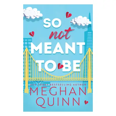 "So Not Meant to Be" - "" ("Quinn Meghan")