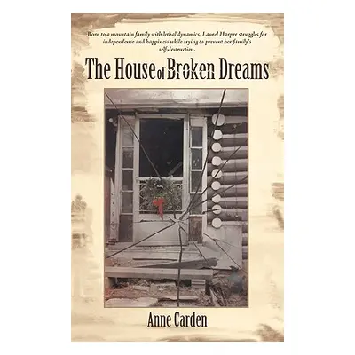 "The House of Broken Dreams" - "" ("Carden Anne")