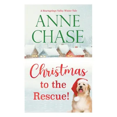 "Christmas to the Rescue!" - "" ("Chase Anne")