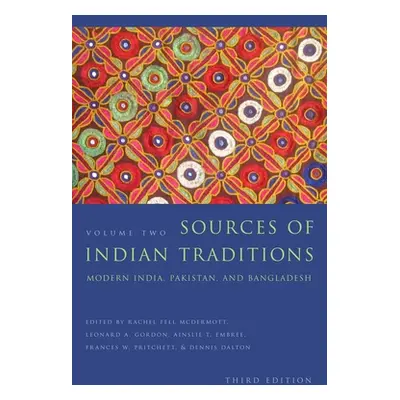 "Sources of Indian Traditions: Modern India, Pakistan, and Bangladesh" - "" ("McDermott Rachel F