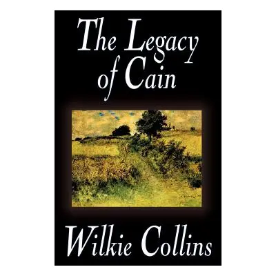 "The Legacy of Cain by Wilkie Collins, Fiction, Literary" - "" ("Collins Wilkie")