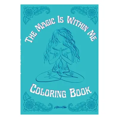 "The Magic Is Within Me Coloring Book" - "" ("Fegan Rebecca")