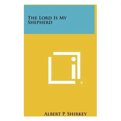 "The Lord Is My Shepherd" - "" ("Shirkey Albert P.")