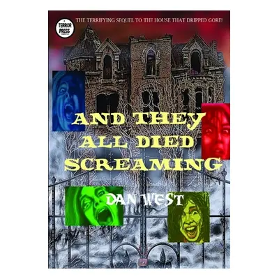 "And They All Died Screaming" - "" ("West Dan")