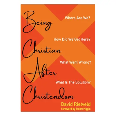 "Being Christian after Christendom" - "" ("Rietveld David")