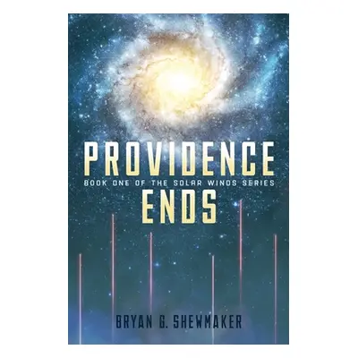 "Providence Ends: Expanded Edition" - "" ("Shewmaker Bryan G.")