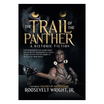 "The Trail of the Panther: A Historic Fiction" - "" ("Wright Roosevelt Jr.")