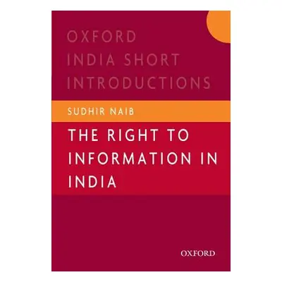 "The Right to Information in India" - "" ("Sudhir Naib")