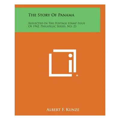 "The Story of Panama: Reflected in the Postage Stamp Issue of 1942, Philatelic Series, No. 23" -