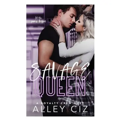 "Savage Queen: The Royalty Crew #1" - "" ("Ciz Alley")