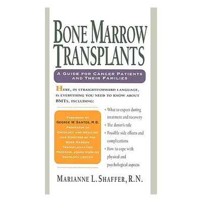 "Bone Marrow Transplants: A Guide for Cancer Patients and Their Families" - "" ("Shaffer Mariann