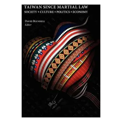 "Taiwan Since Martial Law" - "" ("David Blundell")