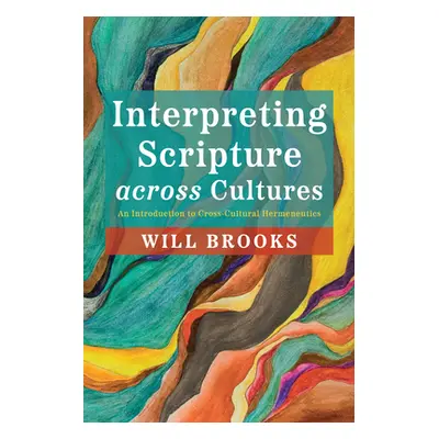 "Interpreting Scripture across Cultures" - "" ("Brooks Will")