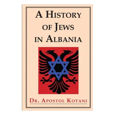 "A History of Jews in Albania" - "" ("Kotani Apostol")