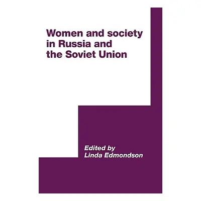 "Women and Society in Russia and the Soviet Union" - "" ("Edmondson Linda")