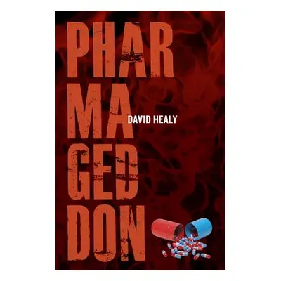 "Pharmageddon" - "" ("Healy David")