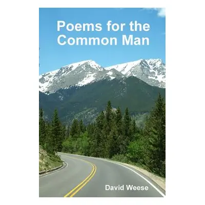 "Poems for the Common Man" - "" ("Weese David")