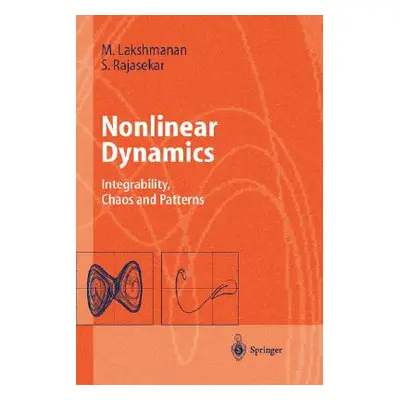 "Nonlinear Dynamics: Integrability, Chaos and Patterns" - "" ("Lakshmanan Muthusamy")