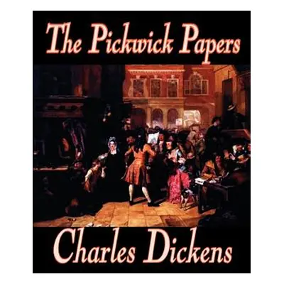 "The Pickwick Papers by Charles Dickens, Fiction, Literary" - "" ("Dickens Charles")