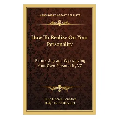 "How To Realize On Your Personality: Expressing and Capitalizing Your Own Personality V7" - "" (