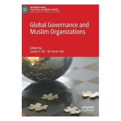 "Global Governance and Muslim Organizations" - "" ("Pal Leslie A.")