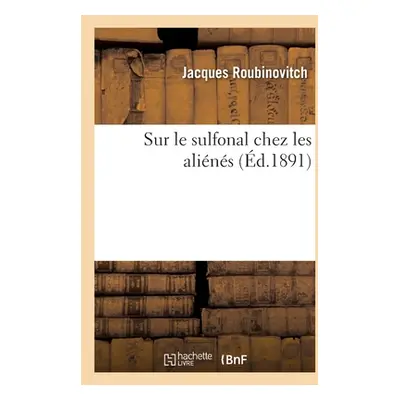 "Sur le sulfonal chez les alins" - "" ("Roubinovitch Jacques")