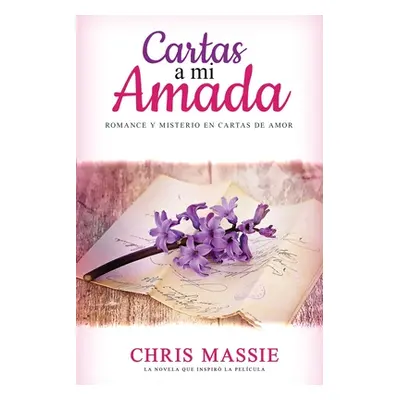 "Cartas a mi Amada: Romance y Misterio en Cartas de Amor" - "" ("Massie Chris")