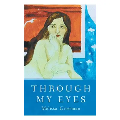 "Through My Eyes" - "" ("Grossman Melissa")