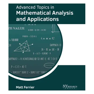 "Advanced Topics in Mathematical Analysis and Applications" - "" ("Ferrier Matt")