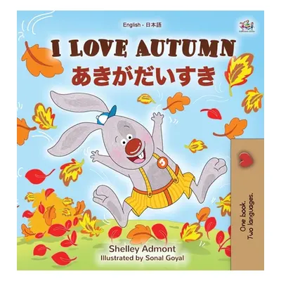 "I Love Autumn (English Japanese Bilingual Book for Kids)" - "" ("Admont Shelley")