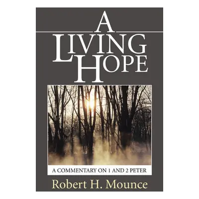 "A Living Hope" - "" ("Mounce Robert H.")