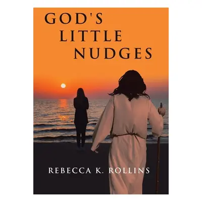 "God's Little Nudges" - "" ("Rollins Rebecca K.")