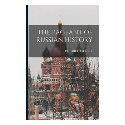 "The Pageant of Russian History" - "" ("Seeger Elizabeth")