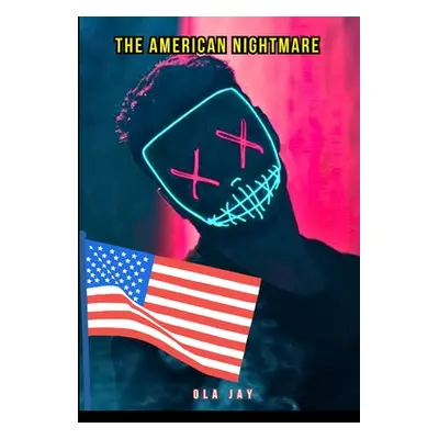 "The American Nightmare" - "" ("Jay Ola")