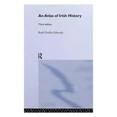 "An Atlas of Irish History" - "" ("Edwards Ruth Dudley")