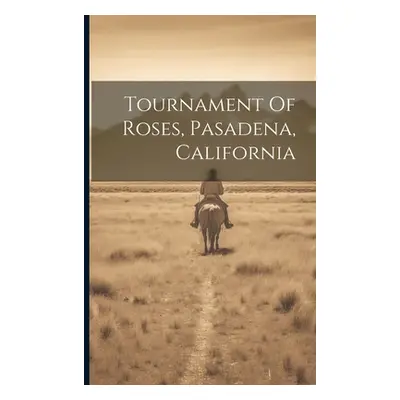 "Tournament Of Roses, Pasadena, California" - "" ("Anonymous")