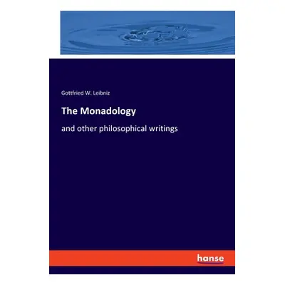 "The Monadology: and other philosophical writings" - "" ("Leibniz Gottfried W.")