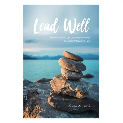 "Lead Well" - "" ("McKenna Kirsten")