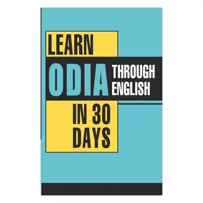 "Learn Oriya Through English In 30 Days" - "" ("Vikal Krishna Gopal")