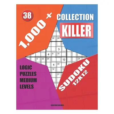 "1,000 + Collection sudoku killer 12x12: Logic puzzles medium levels" - "" ("Holmes Basford")