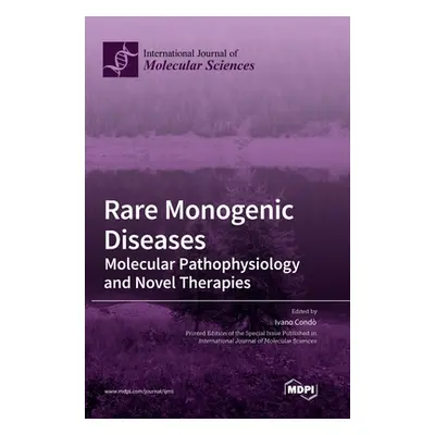 "Rare Monogenic Diseases: Molecular Pathophysiology and Novel Therapies" - "" ("Cond Ivano")