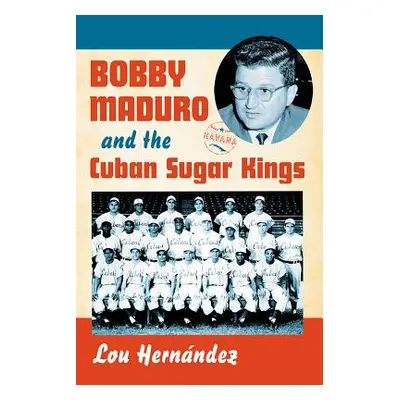 "Bobby Maduro and the Cuban Sugar Kings" - "" ("Hernndez Lou")