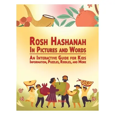 "Rosh Hashanah in Pictures and Words: An Interactive Guide for Kids - Information, Puzzles, Ridd