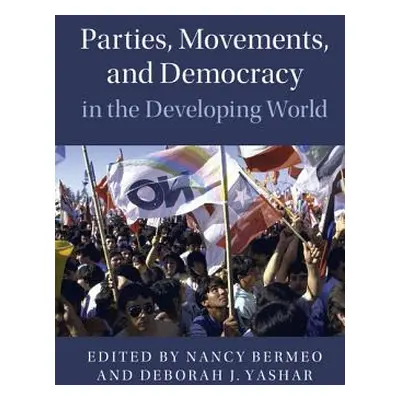 "Parties, Movements, and Democracy in the Developing World" - "" ("Bermeo Nancy")