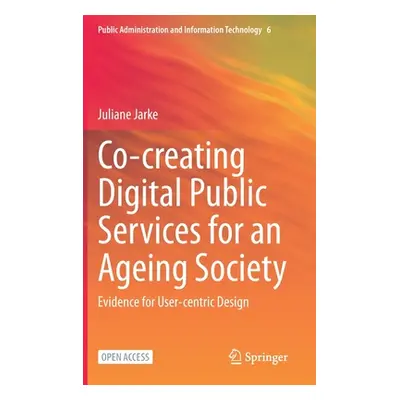 "Co-Creating Digital Public Services for an Ageing Society: Evidence for User-Centric Design" - 