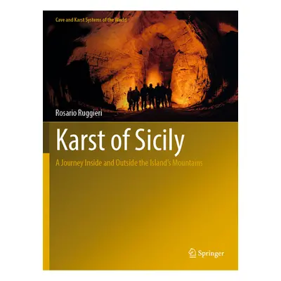 "Karst of Sicily: A Journey Inside and Outside the Island's Mountains" - "" ("Ruggieri Rosario")