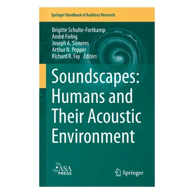 "Soundscapes: Humans and Their Acoustic Environment" - "" ("Schulte-Fortkamp Brigitte")