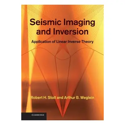 "Seismic Imaging and Inversion: Application of Linear Inverse Theory" - "" ("Stolt Robert H.")